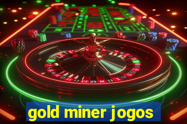 gold miner jogos